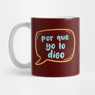 Por que yo lo digo Mug